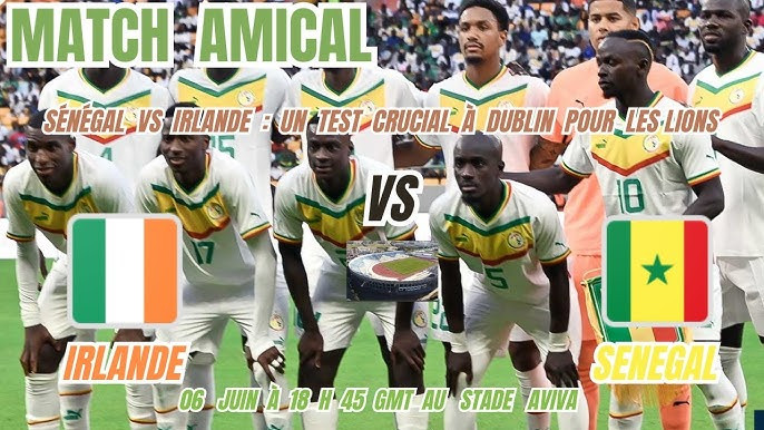 Sénégal-Irlande : les Lions arrachent un nul mérité à Dublin, la preuve de leur solidité