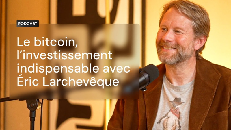 Éric Larchéveque, l'homme derrière le Bitcoin Society