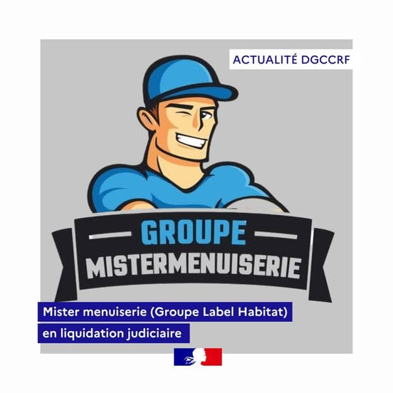 La Liquidation Judiciaire de Mister Menuiserie : Un Tournant Tragique pour le Groupe LABEL HABITAT