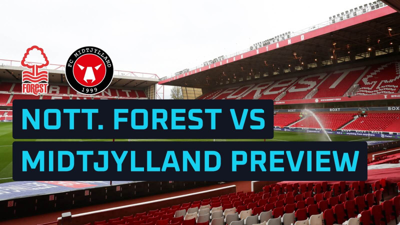 Nottingham Forest et Midtjylland : Un Affrontement Épique en Ligue Europa