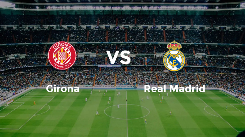 Real Madrid vs Girona: Lineups and Analysis