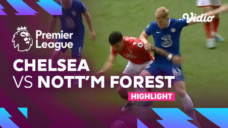 Chelsea Plummets to Sixth Straight Loss, Forest Ascends