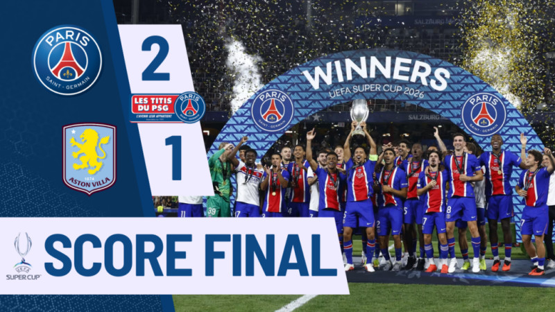 Paris Saint-Germain triomphe face à Aston Villa en Super Coupe d'Europe